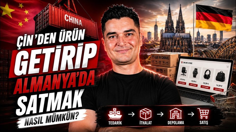 Çin’den ürün getirip Almanya’da satmak — YouTube videosu kapağı